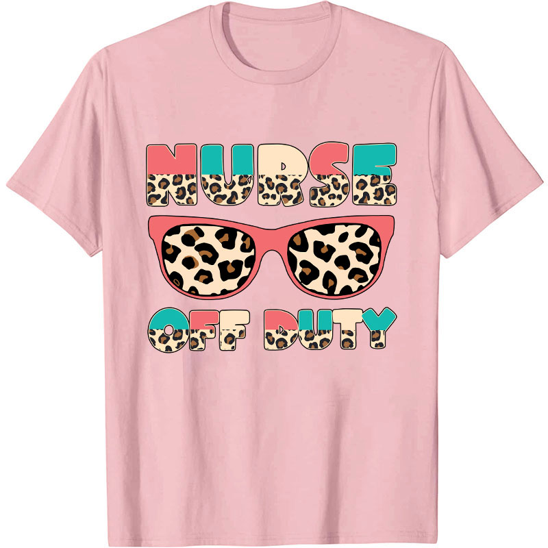 Nurse Off Duty  Nurse T-Shirt