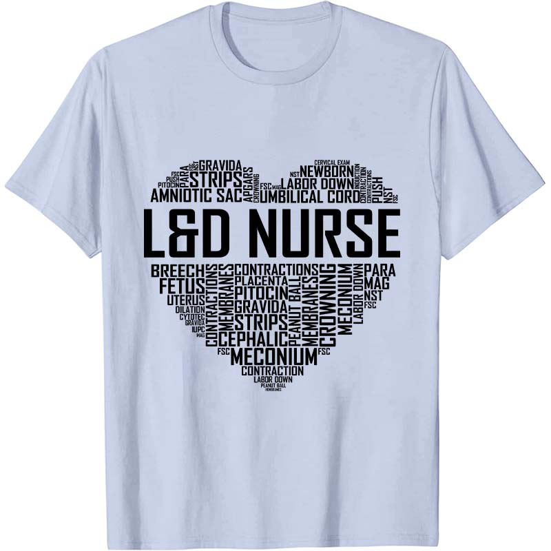 Labor And Delivery Nurse Heart Nurse T-Shirt