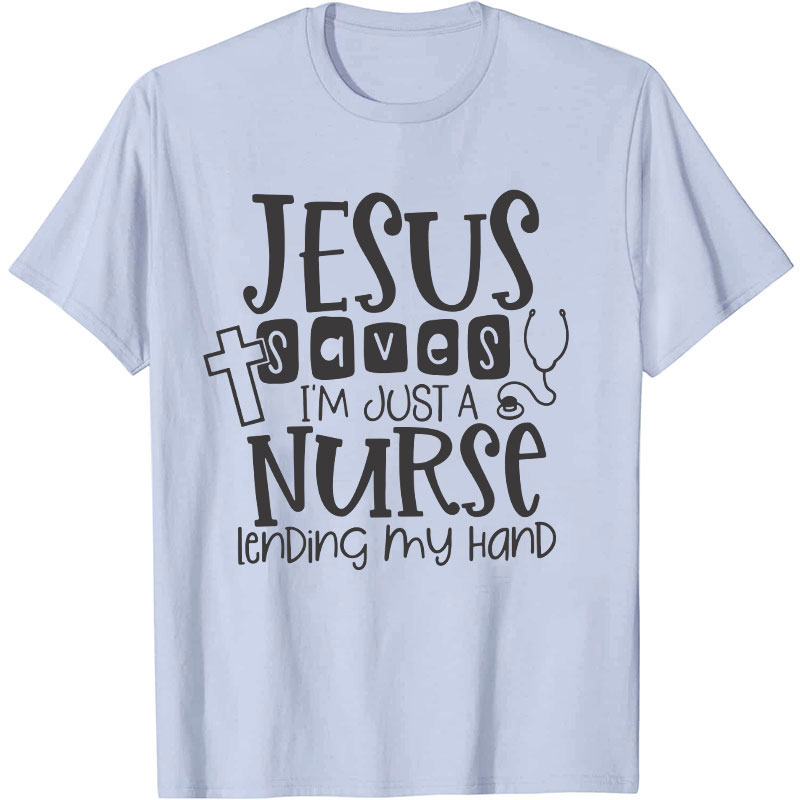 I'm Just A  Nurse T-Shirt