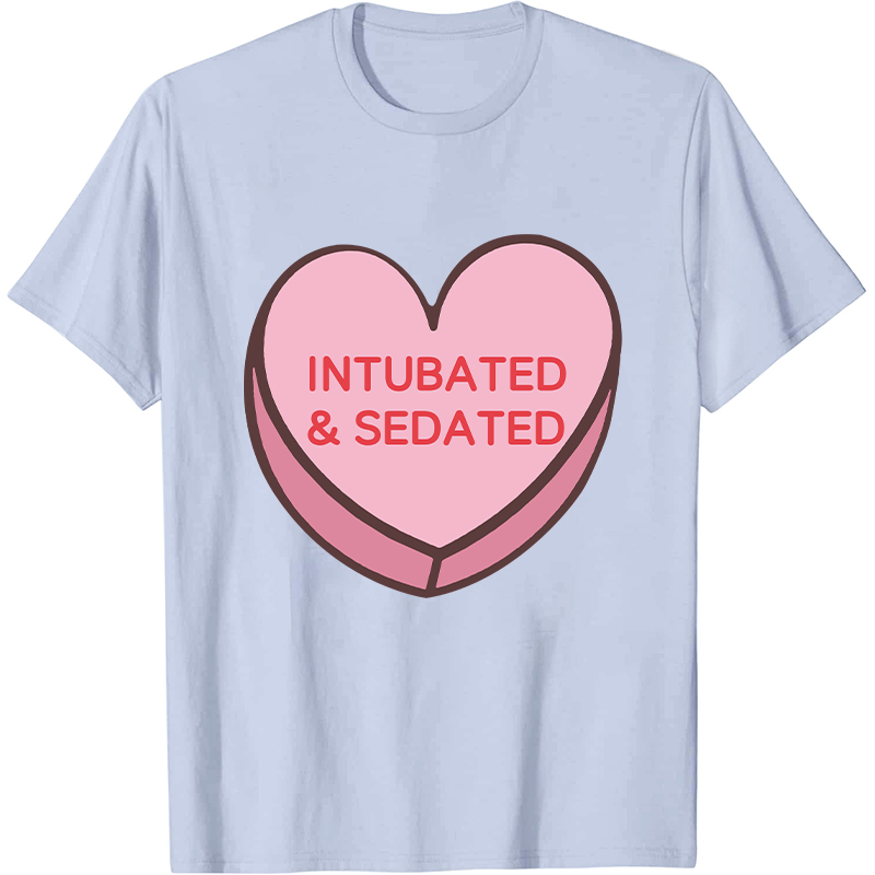 Intubated And Sedated Nurse T-Shirt