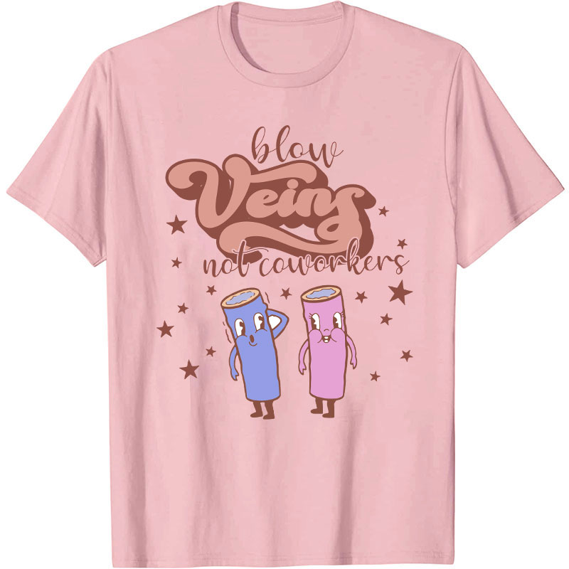 Below Veins Not Coworkers Nurse T-Shirt