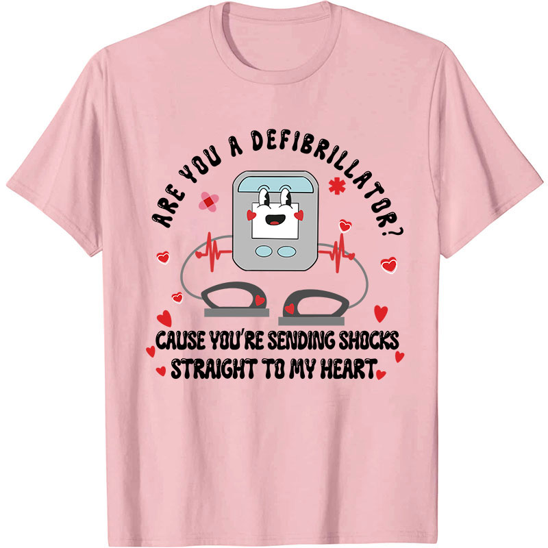 Are You A Defibrillator Nurse T-Shirt