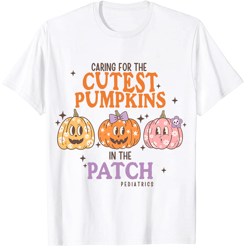 Care For The Cutest Pumpkins In The Patch Nurse T-Shirt