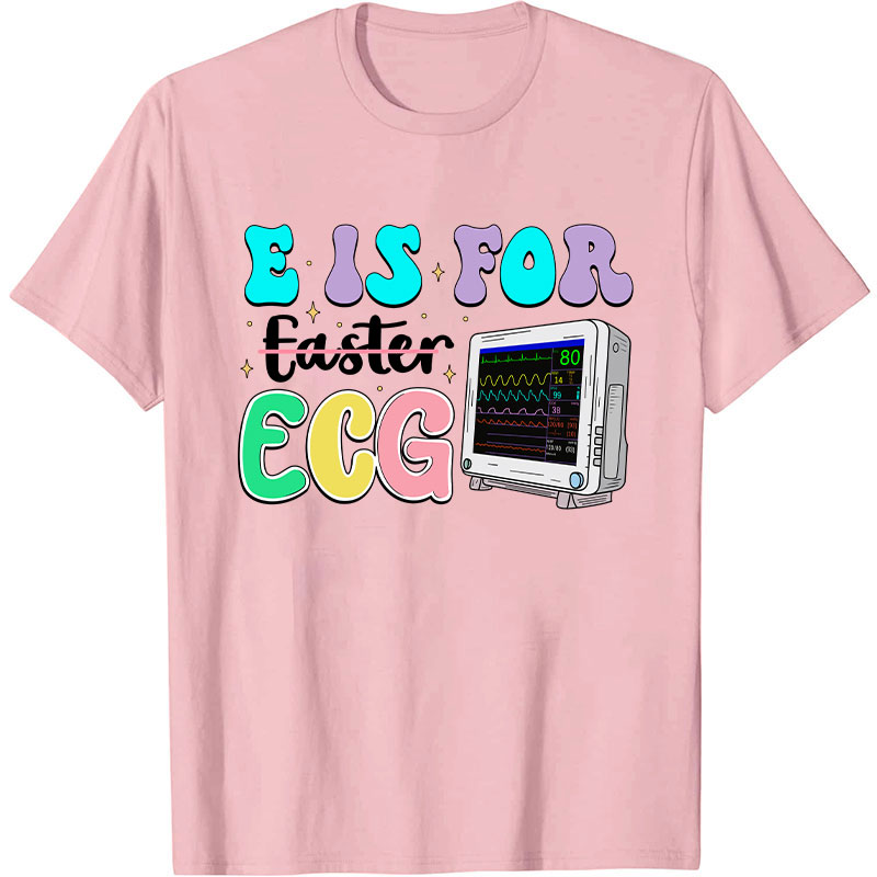 E Is For ECG Nurse T-Shirt