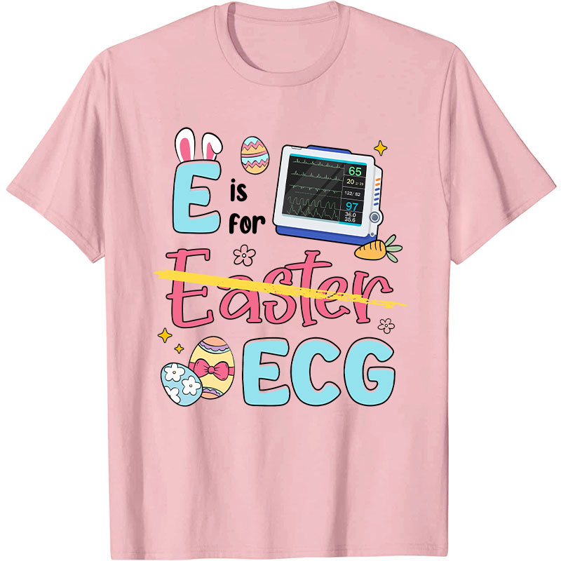 E Is For ECG Nurse T-Shirt