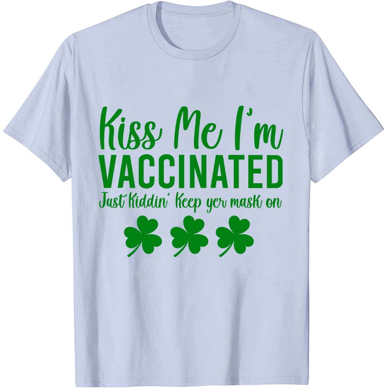 Kiss Me I'm Vaccinated Nurse T-Shirt