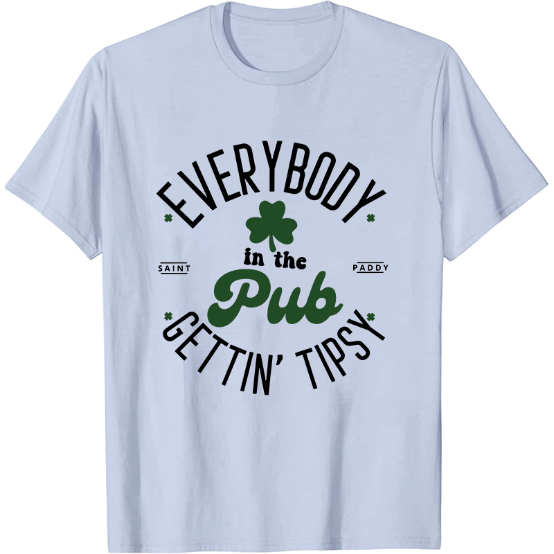 Everybody In The Pub Getting Tipsy Nurse T-Shirt