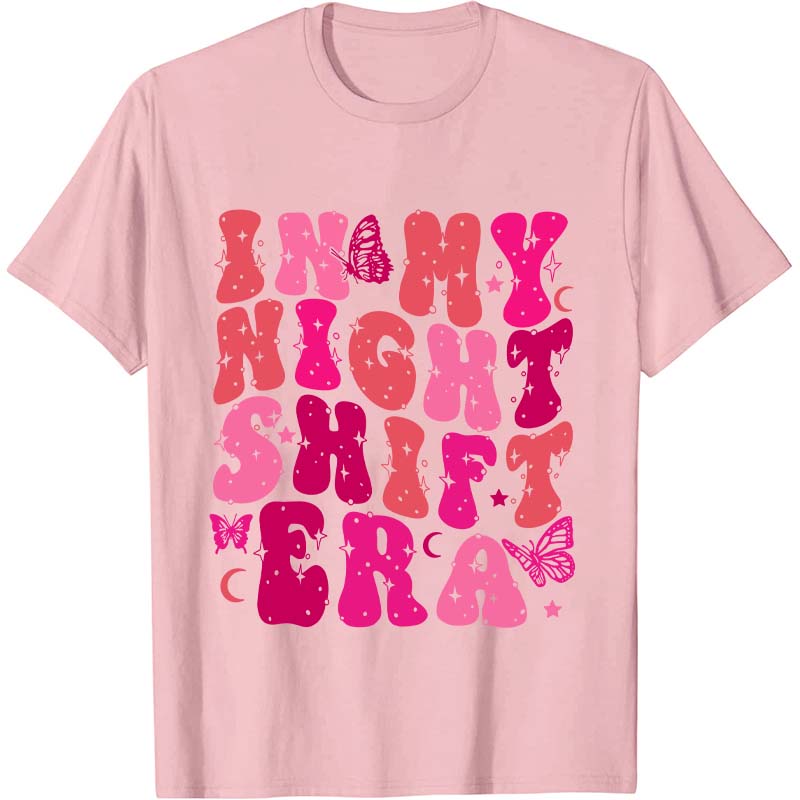 In My Night Shift Era Nurse T-Shirt