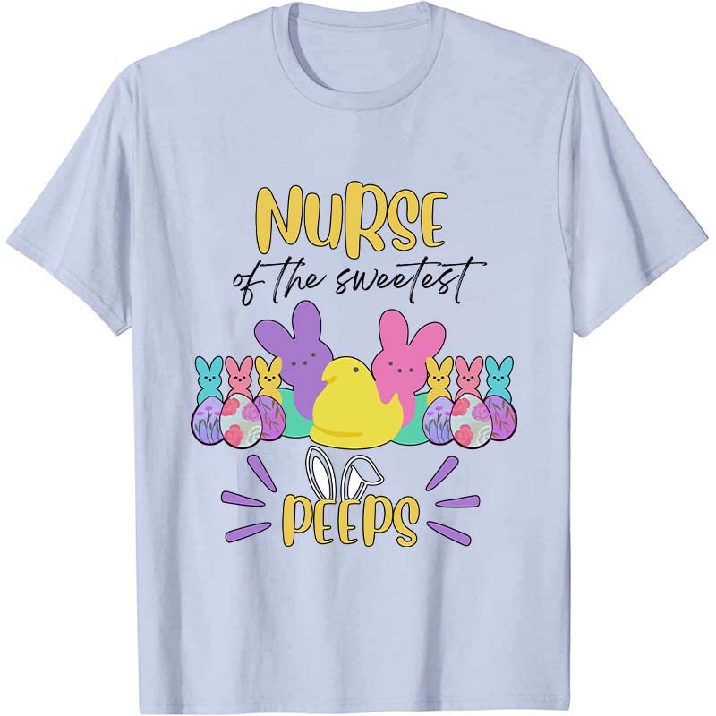Nurse Of The Sweetest Peeps Nurse T-Shirt
