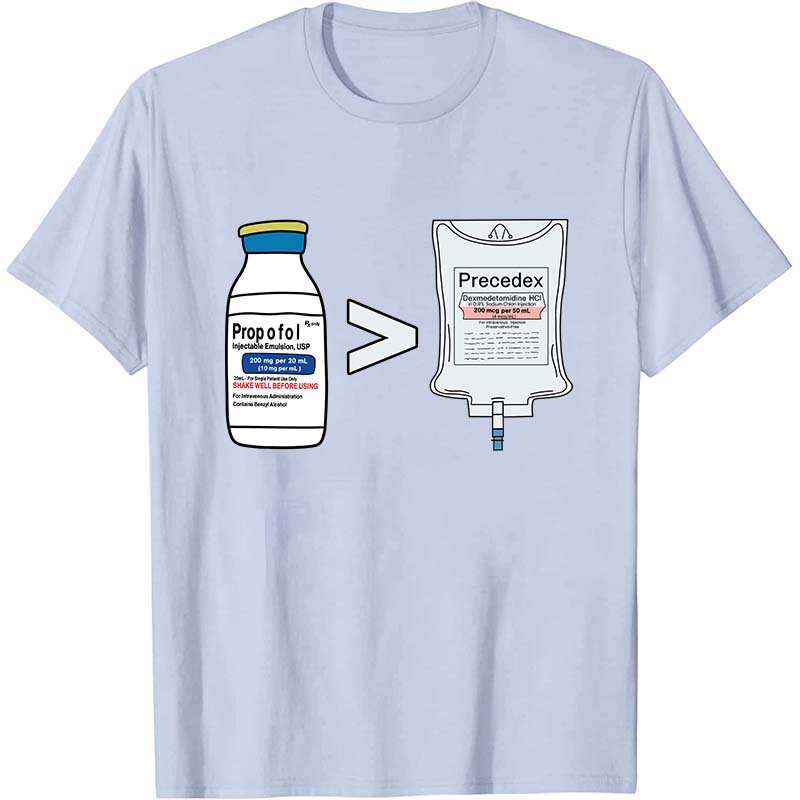 Propofol More Than The Precedex Nurse T-Shirt