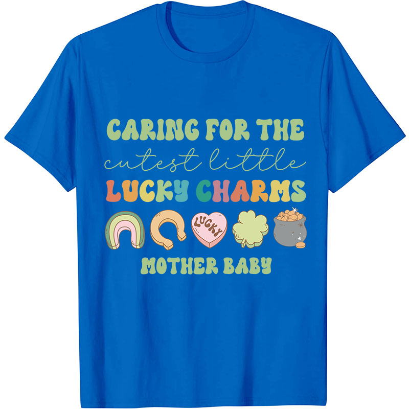 Caring For The Cutest Little Lucky Charms Nurse T-Shirt