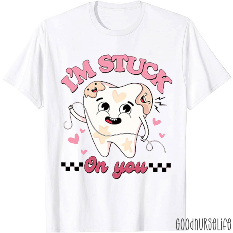 I'm Stuck On You Nurse T-Shirt