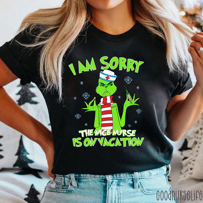 I Am Sorry The Nice Nurse Is On Vacation Nurse T-Shirt