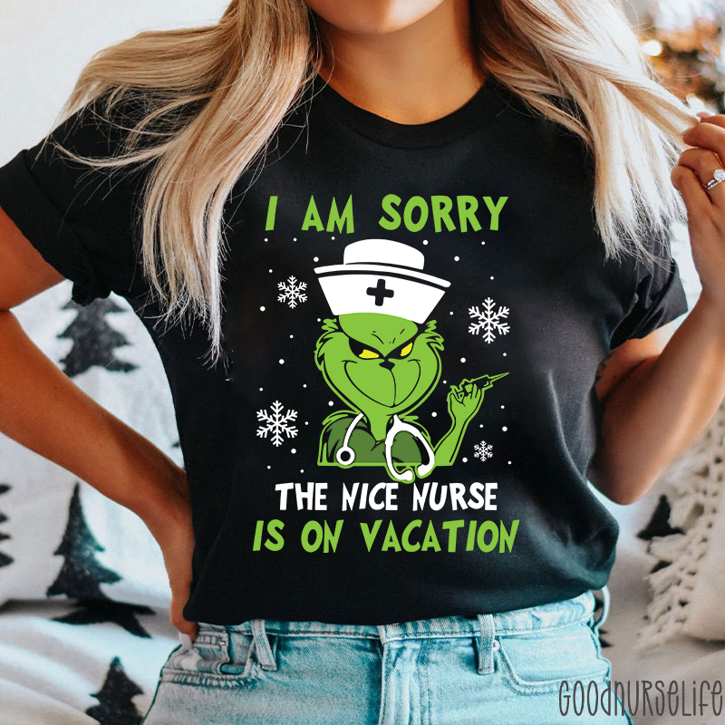 I Am Sorry The Nice Nurse Is On Vacation Nurse T-Shirt