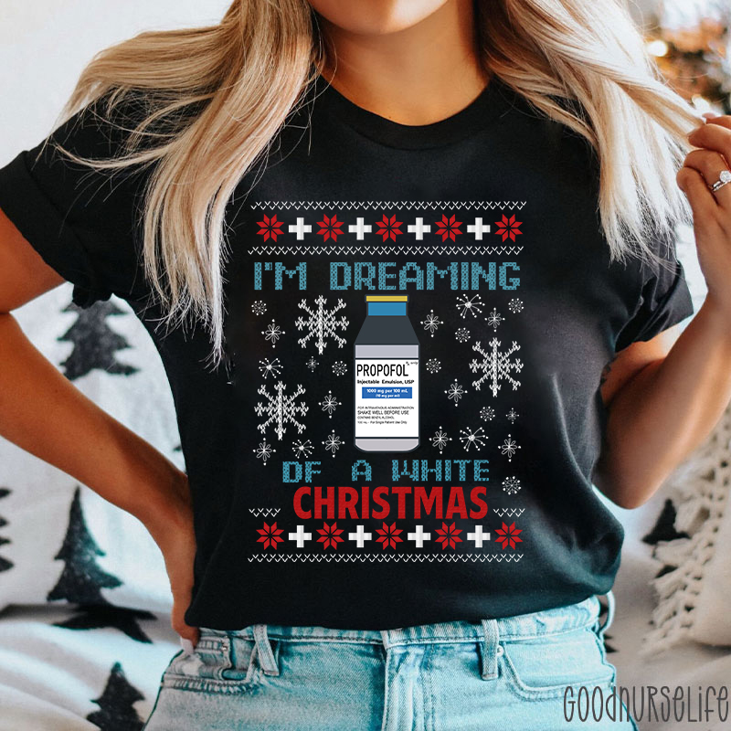 I'm Dreaming Of A White Christmas Nurse T-Shirt
