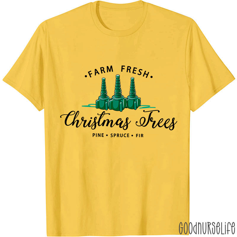 Farm Fresh Christmas Trees Nurse T-Shirt