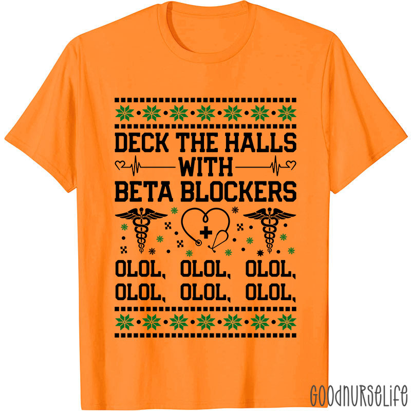 Deck The Halls With Beta Blockers Nurse T-shirt