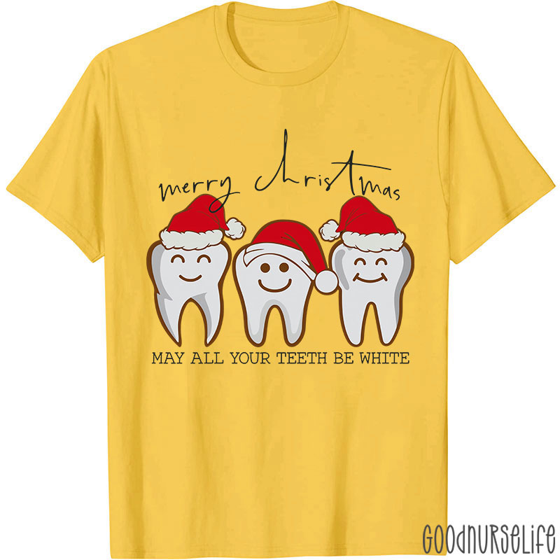 Merry Christmas May All Your Teeth Be White Nurse T-shirt
