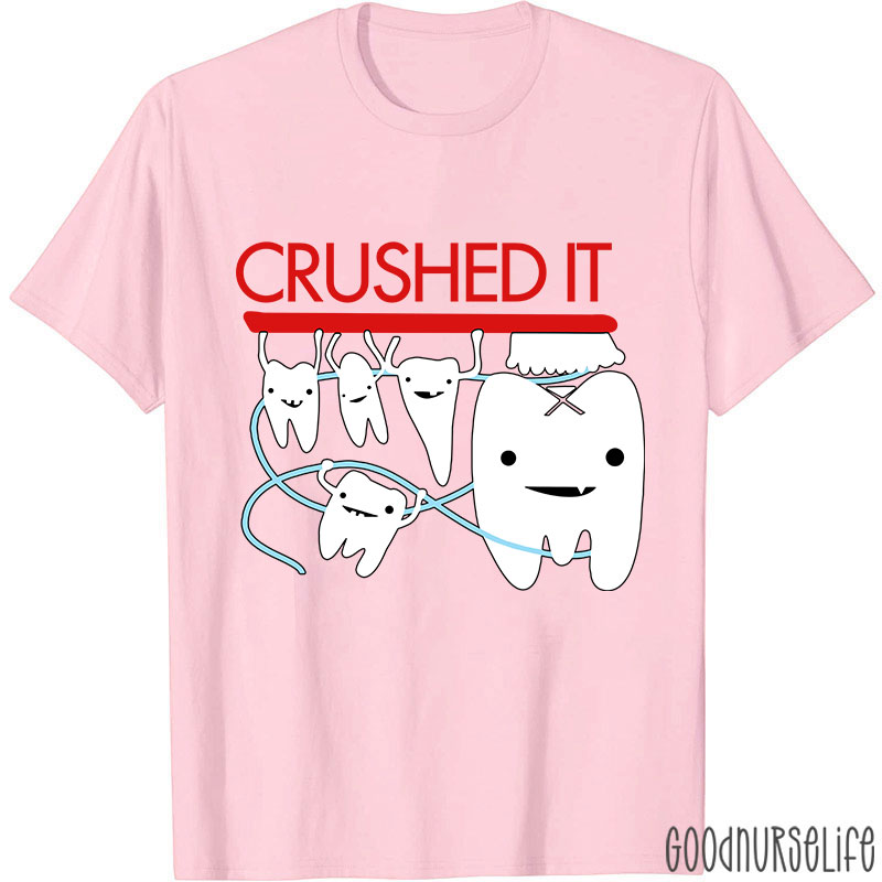 Crushed It Dental Nurse T-shirt