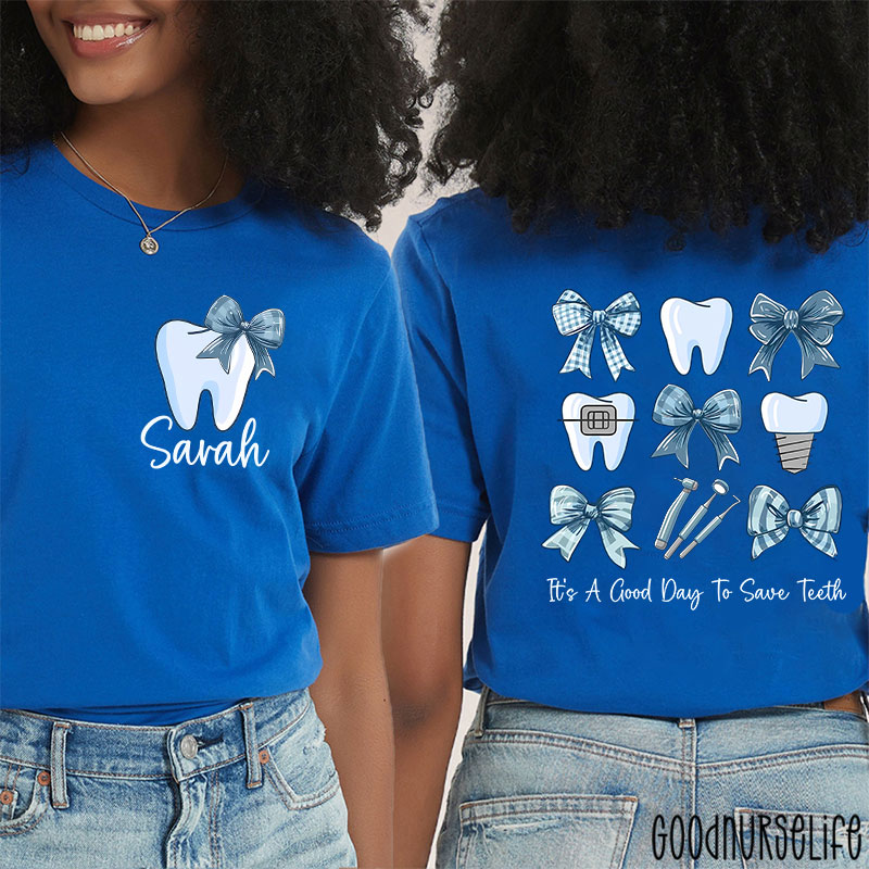 Personalized Name It's A Good Day To Save Teeth Nurse Two Sided T-Shirt