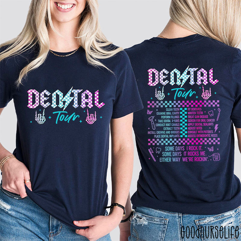 Dental Some Days I Rock It Some Days It Rocks Me Nurse Two Sided T-Shirt