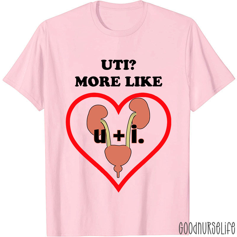 UTI More Like Nurse T-Shirt