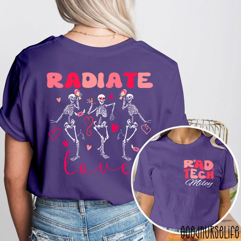 Personalized Rad Tech Radiate Love Nurse Two Sided T-Shirt