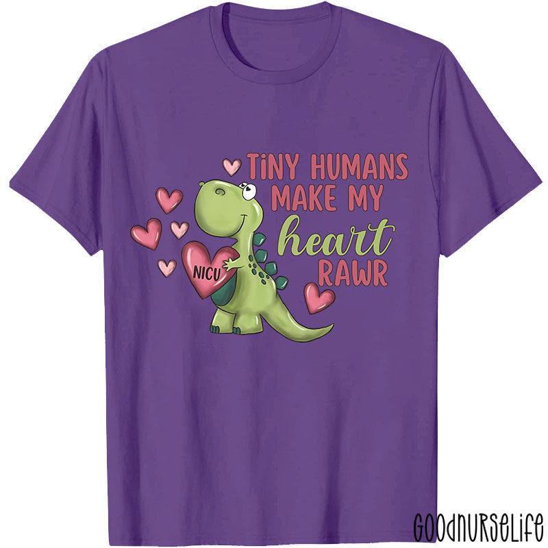 Tiny Humans Manke My Heart Raer NICU Nurse T-shirt