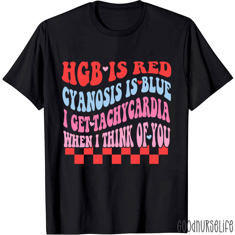 I Get Tachycardia When I Think Of You Valentine Nurse T-shirt