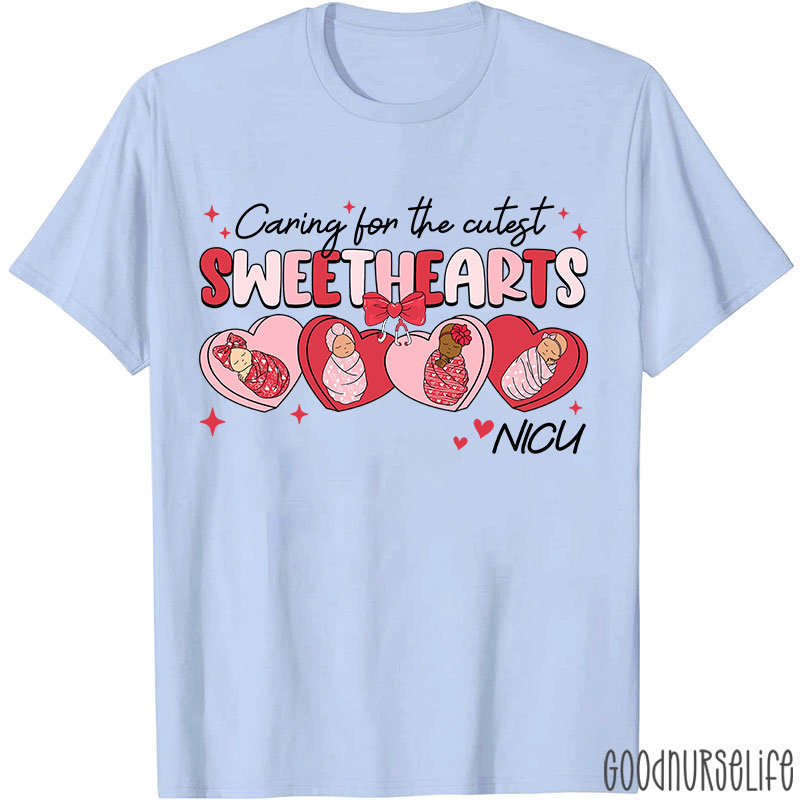 Caring For The Cutest Sweethearts NICU Nurse T-Shirt