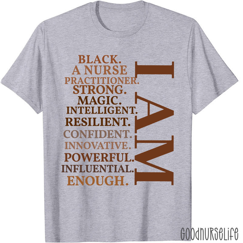 I Am A Strong Magic Black Nurse T-Shirt