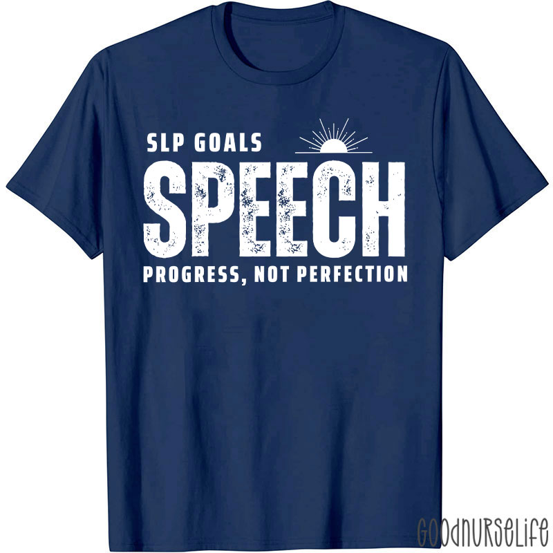 SLP Goals Speech Progress Not Perfection T-Shirt