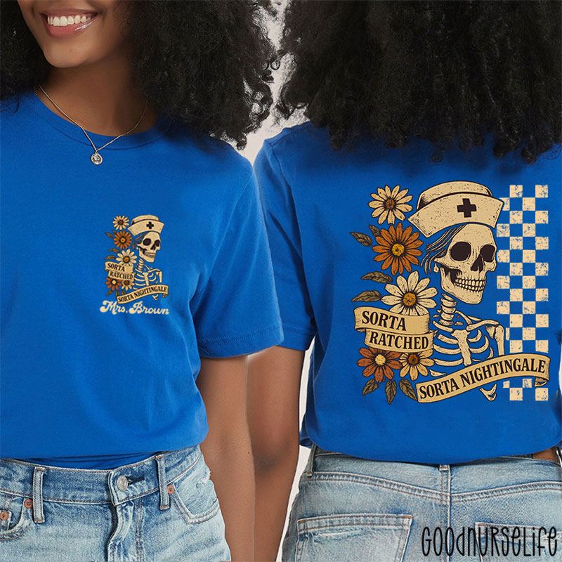 Personalized Retro Flower Sorta Ratched Sorta Nightingale Nurse Two Sided T-Shirt