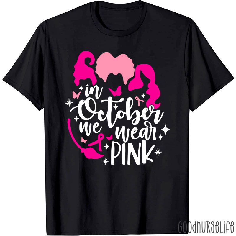 Witchy Pink October For Breast Cancer Nurse T-Shirt