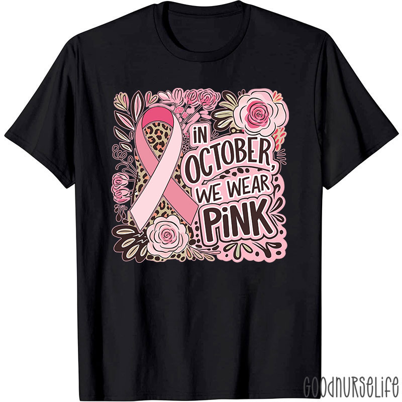October Pink Ribbon And Floral Nurse T-Shirt