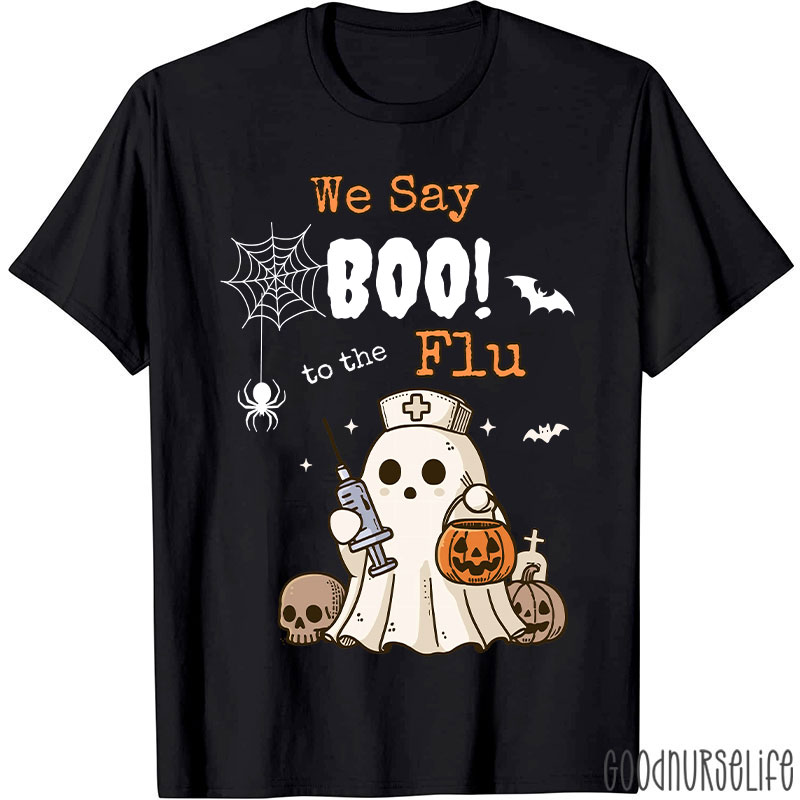 We Say Boo To The Flu Halloween Ghost T-Shirt