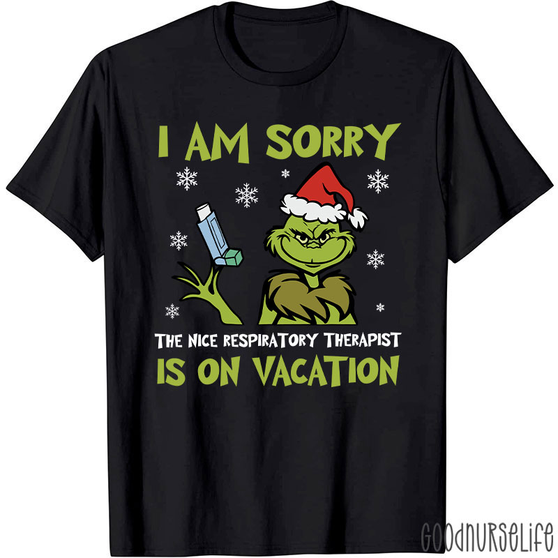 I Am Sorry Nice RT Is On Vacation T-Shirt