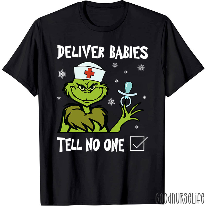 Deliver Babies Tell No One Nurse T-Shirt