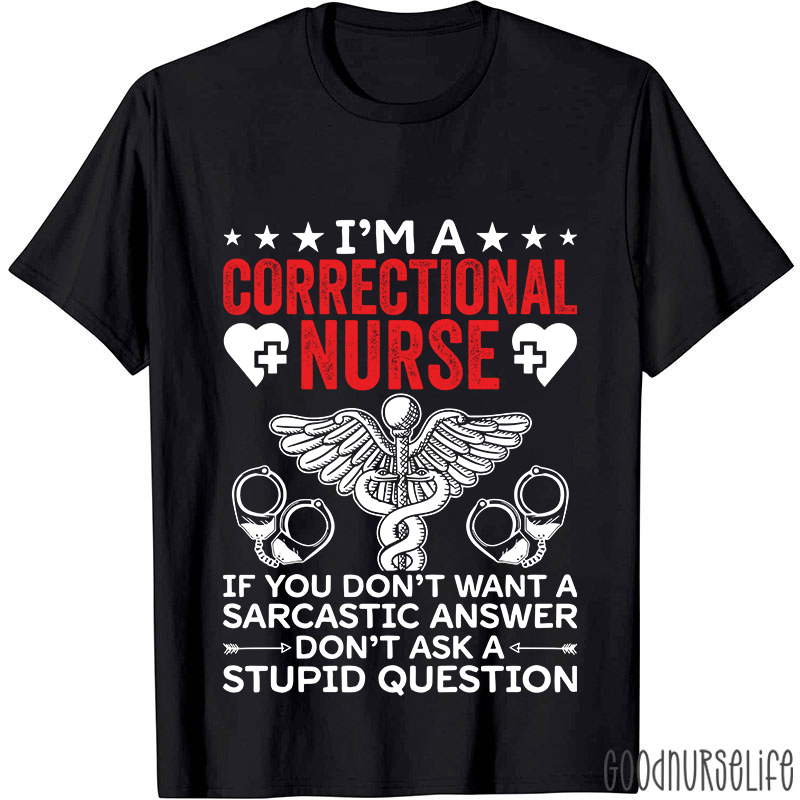 I'm A Correctional Nurse T-Shirt