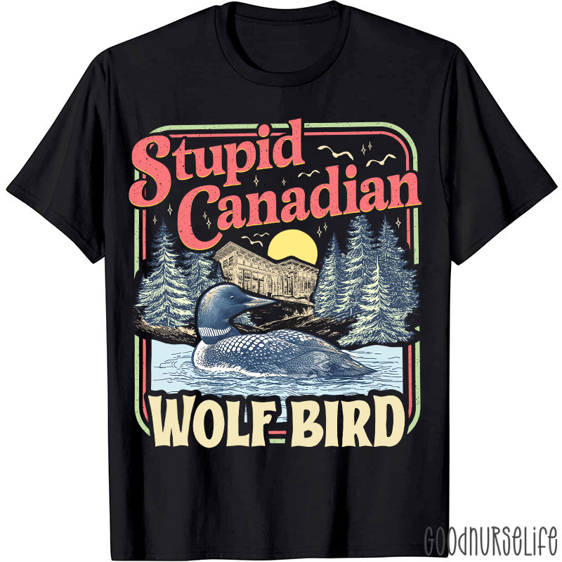 Retro Style Stupid Canadian Wolf Bird T-shirt