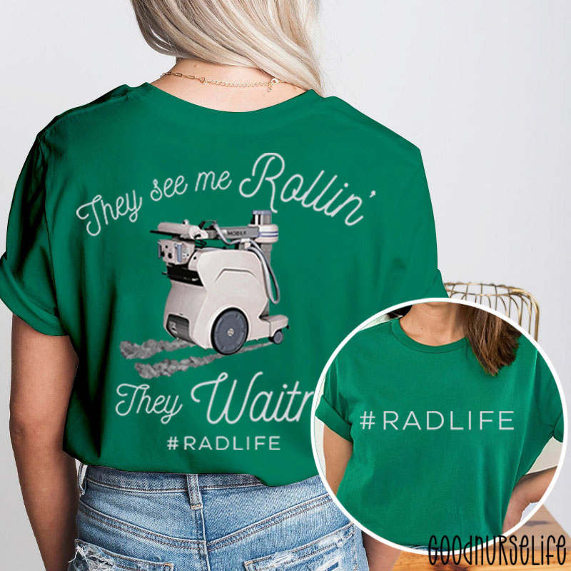 They See Me Rollin They Waiting Radiology Two Sided T-Shirt