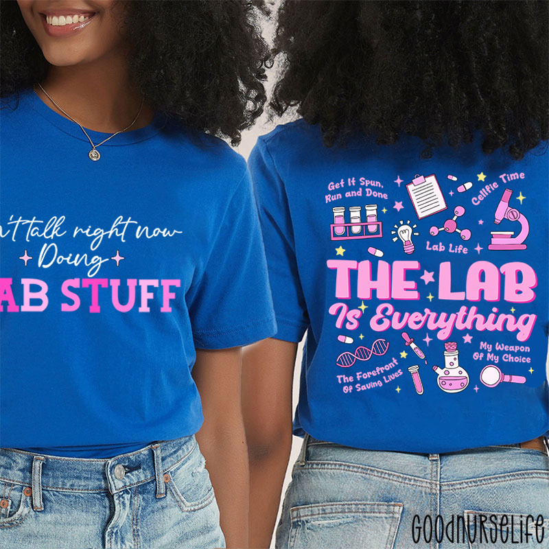 The Lab Is Everything  Two Sided T-Shirt
