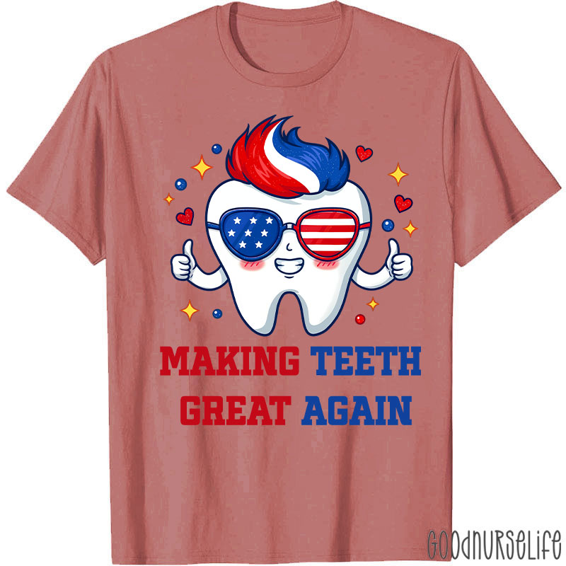 Patriotic Tooth Making Teeth Great Again T-shirt