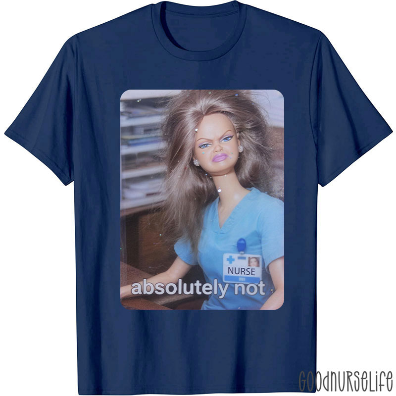Absolutely Not Nurse T-Shirt
