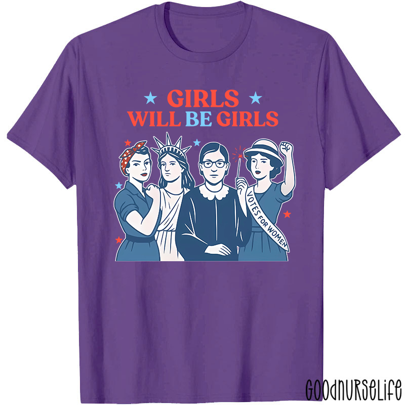 Girls Will Be Girls 4th Of July Nurse T-Shirt