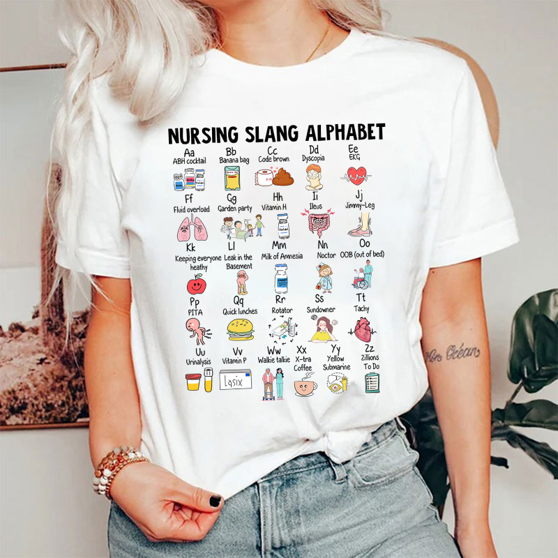 Nursing Slang Alphabet Nurse T-Shirt