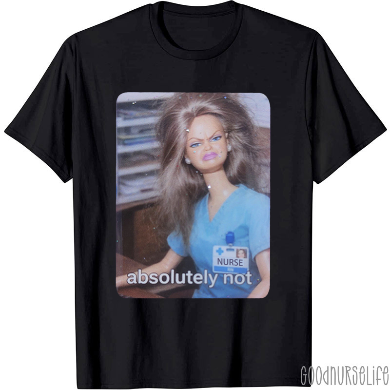 Absolutely Not Nurse T-Shirt