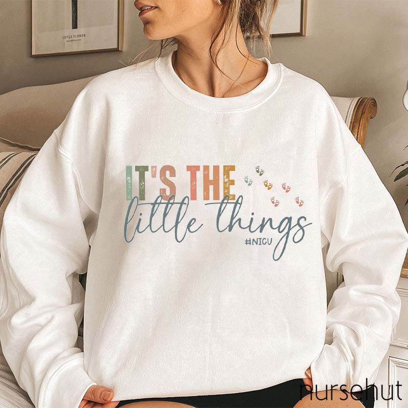 It's The Little Things Nurse Sweatshirt