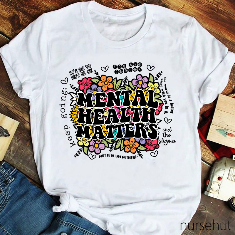 Mental Health Matters Nurse T-Shirt