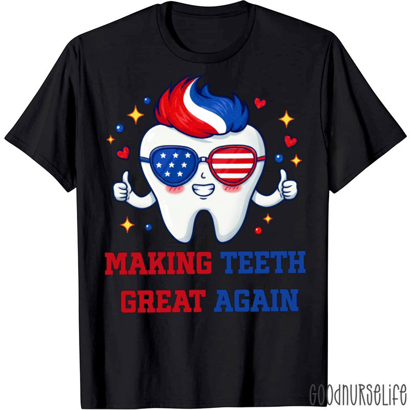 Patriotic Tooth Making Teeth Great Again T-shirt
